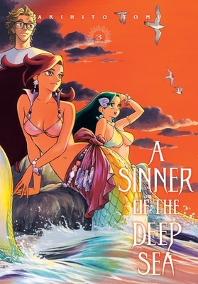A Sinner of the Deep Sea, Vol. 3: Volume 3
