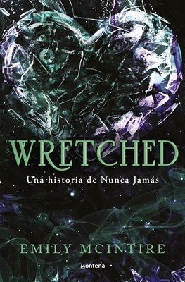 Wretched. Una Historia de Nunca Jam?s / Wretched. a Never After Novel