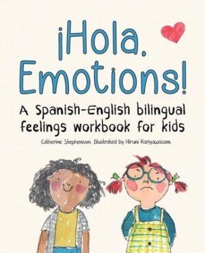 ?Hola, Emotions!: A Spanish-English bilingual feelings workbook for kids