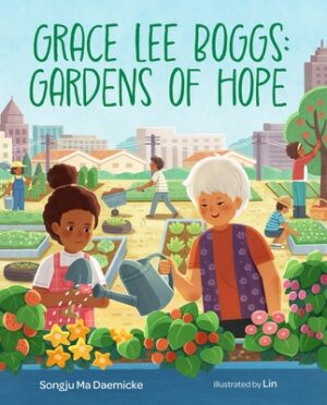 Grace Lee Boggs: Gardens of Hope