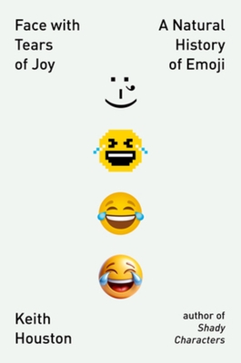 Face with Tears of Joy: A Natural History of Emoji