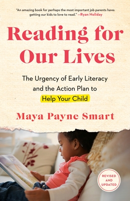 Reading for Our Lives: The Urgency of Early Literacy and the Action Plan to Help Your Child