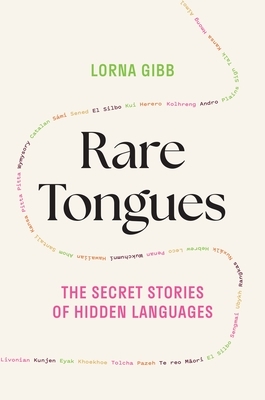 Rare Tongues: The Secret Stories of Hidden Languages