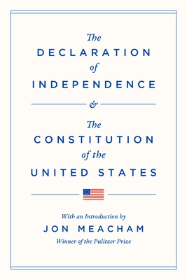 The Declaration of Independence and the Constitution of the United States