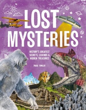Lost Mysteries: Secrets, Legends & Treasures of the Past