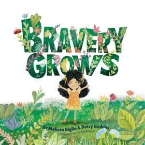 Bravery Grows: A Story for All Children, Including Those with Anxiety or Selective Mutism