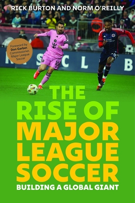 The Rise of Major League Soccer: Building a Global Giant