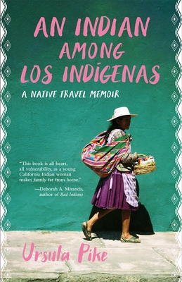 An Indian Among Los Ind?genas: A Native Travel Memoir