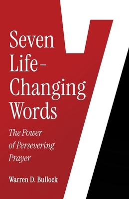 7 Life-Changing Words: The Power of Persevering Prayer