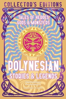 Polynesian Stories & Legends: Tales of Heroes, Gods & Monsters