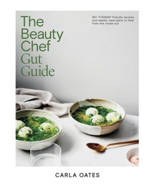 The Beauty Chef Gut Guide: 90+ Fodmap-Friendly Recipes and Weekly Meal Plans to Heal from the Inside Out