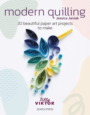 Modern Quilling: 20 Beautiful Paper Art Projects to Make