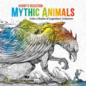 Mythic Animals: Color a Realm of Legendary Creatures