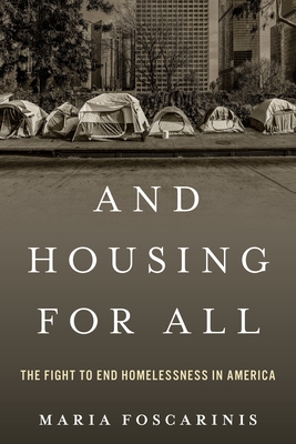And Housing for All: The Fight to End Homelessness in America