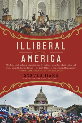Illiberal America: A History