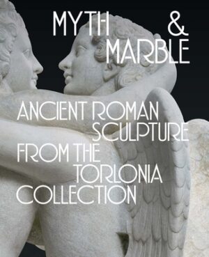 Myth and Marble: Ancient Roman Sculpture from the Torlonia Collection