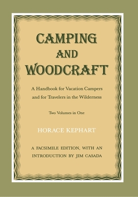 Camping and Woodcraft: A Handbook for Vacation Campers and Travelers in the Wilderness