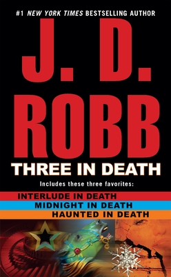 Three in Death: Midnight in Death/Interlude in Death/Haunted in Death