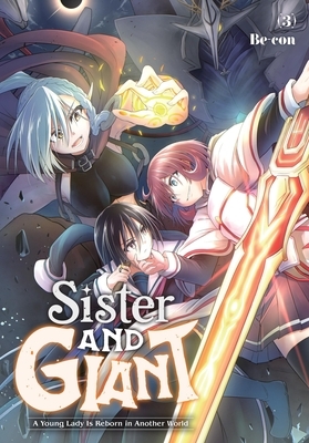 Sister and Giant: A Young Lady Is Reborn in Another World, Vol. 3: Volume 3