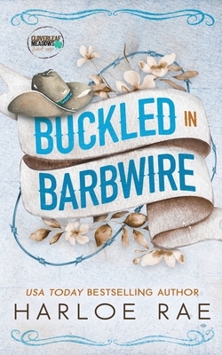 Buckled in Barbwire: An Enemies to Lovers Small Town Standalone Romance