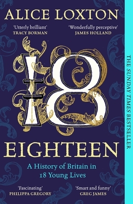 Eighteen: A History of Britain in 18 Young Lives