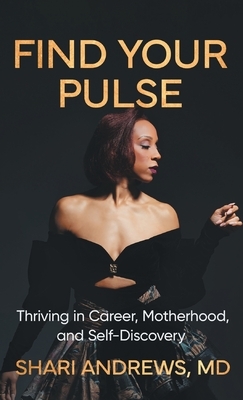 Find Your Pulse: Thriving in Career, Motherhood and Self-Discovery