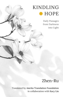 Kindling Hope: Daily Passages from Darkness Into Light
