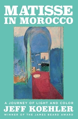 Matisse in Morocco: A Journey of Light and Color