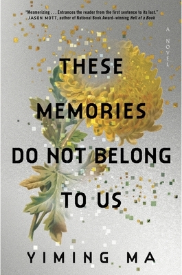 These Memories Do Not Belong to Us: A Constellation Novel