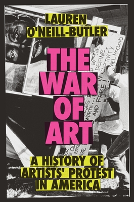 The War of Art: A History of Artists' Protest in America