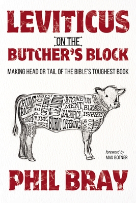 Leviticus on the Butcher's Block: Making Head or Tail of the Bible's Toughest Book