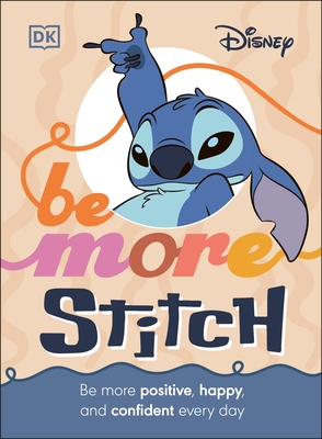 Be More Stitch: Be More Positive, Happy, and Confident Every Day