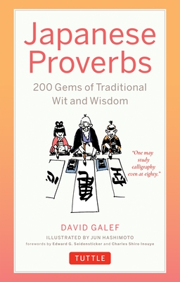 Japanese Proverbs: 200 Gems of Traditional Wit and Wisdom