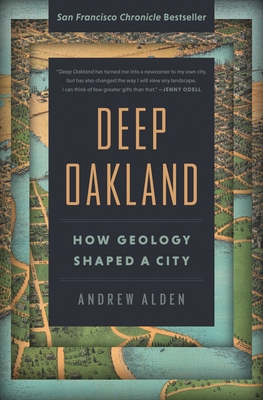 Deep Oakland: How Geology Shaped a City