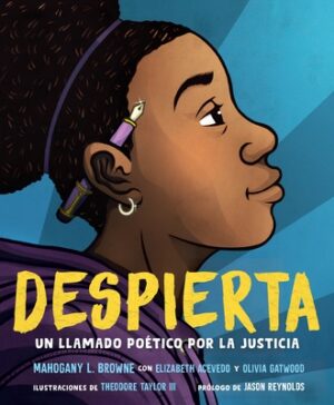 Despierta. Un Llamado Po?tico Por La Justicia / Woke: A Young Poets Call to Just I CE