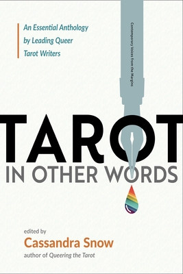 Tarot in Other Words: An Essential Anthology by Leading Queer Tarot Writers