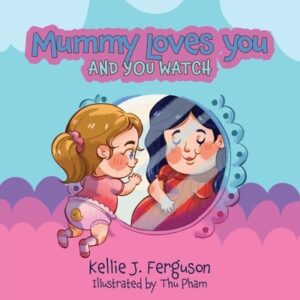 Mummy Loves You and You Watch