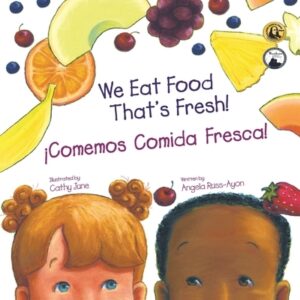 Comemos Comida Fresca: Un Libro para Los Ni?os Sobre Probando Nuevas Frutas y Verduras (2da Edici?n - Multicultural)
