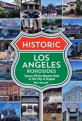 Historic Los Angeles Roadsides: Towns Off the Beaten Path in the City of Angels