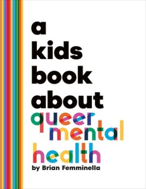 A Kids Book about Queer Mental Health