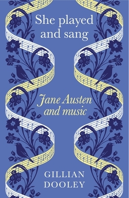She Played and Sang: Jane Austen and Music