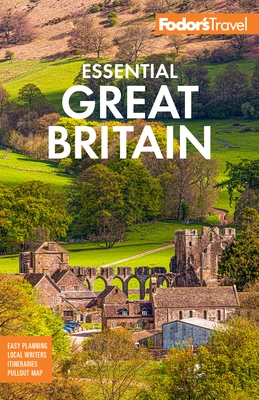 Fodor's Essential Great Britain: With the Best of England, Scotland and Wales