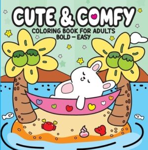 Cute & Comfy - Coloring Book for Adults: Bold - Easy