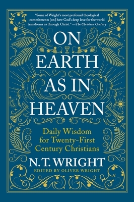 On Earth as in Heaven: Daily Wisdom for Twenty-First Century Christians