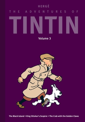 The Adventures of Tintin: Volume 3: The Black Island / King Ottokar's Sceptre / The Crab with the Golden Claws