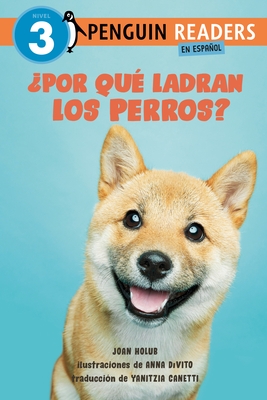 ?Por Qu? Ladran Los Perros? (Why Do Dogs Bark? Spanish Edition)
