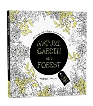 Nature, Garden and Forest: Colouring Books for Adults with Tear Out Sheets