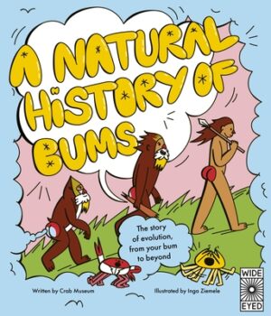 A Natural History of Bums: The Story of Evolution from Beginning to End