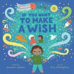 If You Want to Make a Wish: A Picture Book