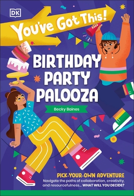 You've Got This! Birthday Party Palooza: Pick Your Own Adventure